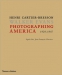 Photographing America: Henri Cartier-Bresson / Walker Evans (Agnes Sire)