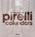 The Complete Pirelli Calendars: 1964-2007 (Edmondo Berselli, Francesco Negri Arnoldi)