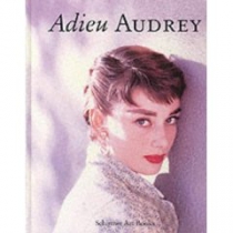 Adieu Audrey: Memories Of Audrey Hepburn