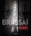 Brassai: For the Love of Paris (Brassai, Agnes de Gouvion Saint-Cyr)
