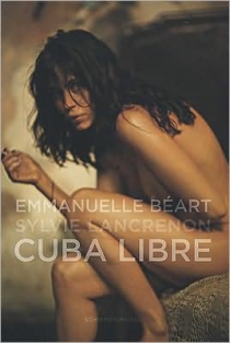 Emmanuelle Beart: Cuba Libre