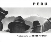 Peru: Photographs (Robert Frank)
